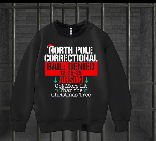 North Pole Correctional  Arson Sweatshirt