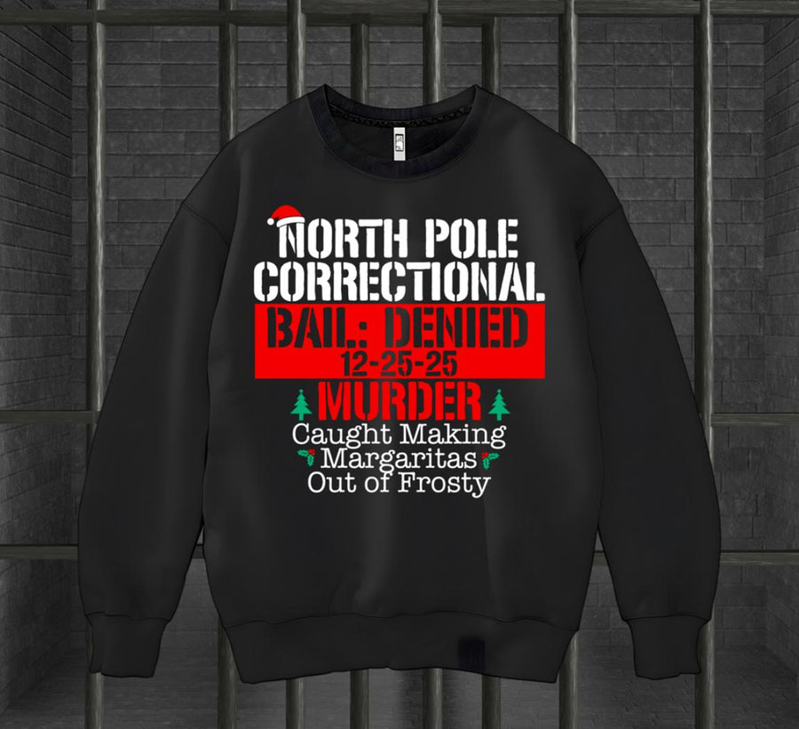 North Pole Correctional  Murder of Frosty Sweatshirt