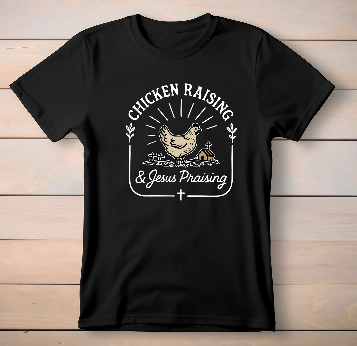 Chicken Raising & Jesus Praising T Shirt